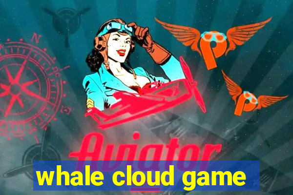 whale cloud game